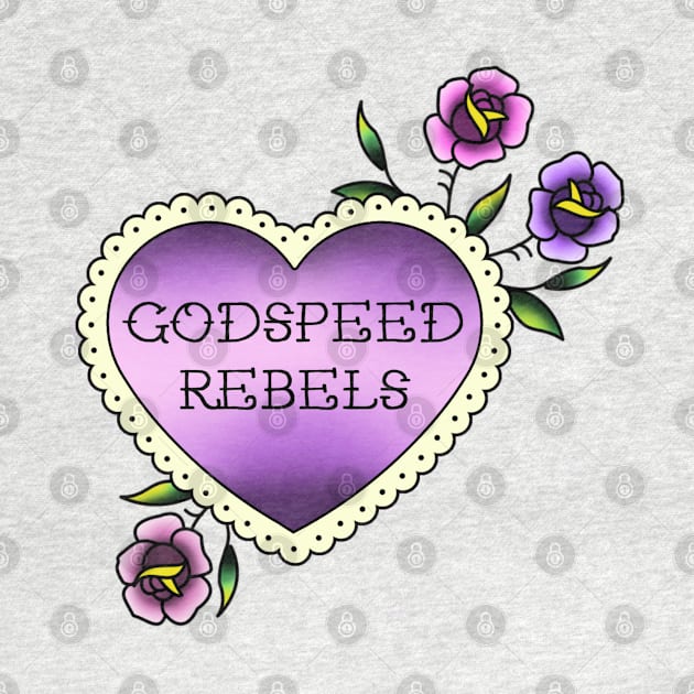 Godspeed, Rebels by Miss Upsetter Designs